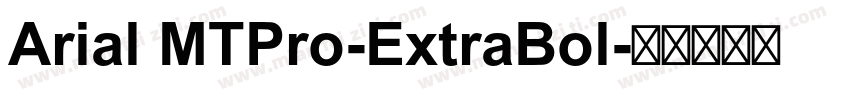 Arial MTPro-ExtraBol字体转换